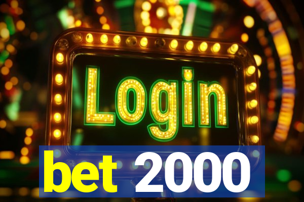 bet 2000